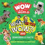 Thomas, Mindy, Raz, Guy - Wow in the World: What in the Wow?!