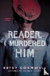 Cornwell, Betsy - Cornwell, B: Reader, I Murdered Him