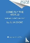 Cooke, Julia - Come Fly The World