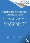 Rollins, Kent, Rollins, Shannon - Rollins, K: Comfort Food the Cowboy Way