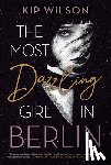 Wilson, Kip - The Most Dazzling Girl in Berlin