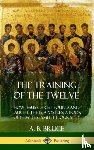 Bruce, A B - The Training of the Twelve
