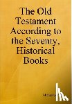Asser, Michael - Asser, M: Old Testament According to the Seventy, Historical