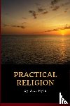 Ryle, J C - J.C. Ryle - Practical Religion