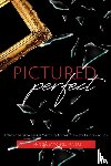 Mitchell-Rivers, Tangela - Pictured Perfect: A Story of Brokenness That Led To the Ultimate Breakthrough