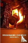 Rumbu, Roger - Steelmaking Overview