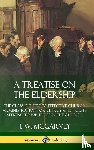 McGarvey, J. W. - A Treatise on the Eldership: The Classic Guide to Effective Church Administration for Clergy and Priests Seeking to Imbue Life in the Church (Hardcover)