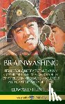 Hunter, Edward - Brainwashing: Its History; Use by Totalitarian Communist Regimes; and Stories of American and British Soldiers and Captives Who Defied It (Hardcover)