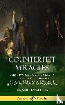 Warfield, Benjamin B. - Counterfeit Miracles: A History of Fake Miracles and Healings in the Christian and Catholic Traditions, with Arguments in Favor of Cessationism (Hardcover)