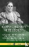 Crosby, Fanny - Fanny Crosby's Life Story: Autobiography of a Christian Poet, Lyricist and Mission Worker Blind from Infancy (Hardcover)