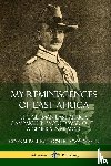 von Lettow-Vorbeck, General Paul Emil - My Reminiscences of East Africa: The German East Africa Campaign in World War One - A General's Memoir
