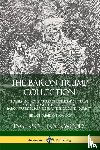 Lockwood, Ingersoll - The Baron Trump Collection: Travels and Adventures of Little Baron Trump and his Wonderful Dog Bulger, Baron Trump's Marvelous Underground Journey & The Last President (or 1900)