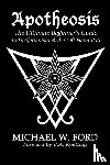 Ford, Michael - Apotheosis - The Ultimate Beginner's Guide to Luciferianism & the Left-Hand Path