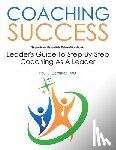 Gerhardt, PhD. - Coaching Success: Guide and Workbook