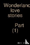 Williams, Alice - Wonderland love stories part (1)