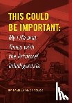 McCorduck, Pamela - This Could Be Important: My Life and Times with the Artificial Intelligentsia
