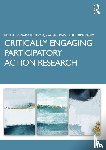  - Critically Engaging Participatory Action Research