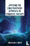 Brink, Nicholas E. - Applying the Constructivist Approach to Cognitive Therapy