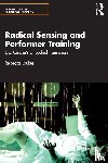 Loukes, Rebecca - Radical Sensing and Performer Training
