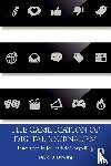 Dowling, David O. - The Gamification of Digital Journalism