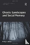 Hudson, Martyn (Northumbria University - Ghosts, Landscapes and Social Memory