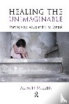 Miller, Alison - Healing the Unimaginable