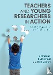 Randall, Viv, Reel, Debbie, Smith, Nicola - Teachers and Young Researchers in Action