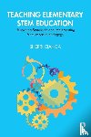 Cianca, Sherri - Teaching Elementary STEM Education