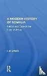 Lewis, I.M. - A Modern History Of Somalia