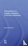 Baker, Robert K. - Introduction To Library Research In French Literature