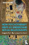 Potter, Cherry - How Psychotherapy Helps Us Understand Sexual Relationships