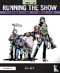 Gill, Liz (First AD and Director) - Running the Show