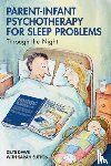 Daws, Dilys, Sutton, Sarah - Parent-Infant Psychotherapy for Sleep Problems