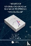 Barreto, Armando, Adjouadi, Malek, Ortega, Francisco (Florida International University, O-larnnithipong, Nonnarit - Intuitive Understanding of Kalman Filtering with MATLAB®
