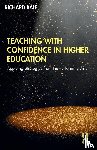 Bale, Richard - Teaching with Confidence in Higher Education
