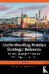 Herd, Graeme P. (George C. Marshall European Center for Security Studies - Understanding Russian Strategic Behavior