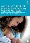 Amy Brown, Wendy Jones - A Guide to Supporting Breastfeeding for the Medical Profession