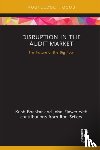 Bhaskar, Krish, Flower, John - Disruption in the Audit Market