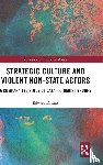 Last, Edward D. (Edward Last Dec'd 30.1.21 as advised by his mother Margaret Last probate email sent SF case 01859538) - Strategic Culture and Violent Non-State Actors