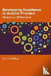 Guldberg, Karen - Developing Excellence in Autism Practice