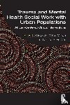 - Trauma and Mental Health Social Work With Urban Populations