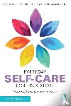 Tantillo Philibert, Carla, Soto, Christopher, Veon, Lara - Everyday Self-Care for Educators