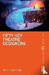Aronson, Arnold - Fifty Key Theatre Designers