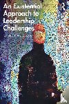 Hanaway, Monica - An Existential Approach to Leadership Challenges