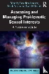  - Assessing and Managing Problematic Sexual Interests