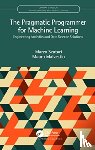 Scutari, Marco (Istituto Dalle Molle), Malvestio, Mauro - The Pragmatic Programmer for Machine Learning