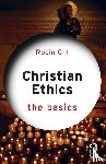 Gill, Robin - Christian Ethics: The Basics