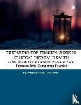 Compton, Lisa (Regent University, Schoeneberg, Corie (Private practice - Preparing for Trauma Work in Clinical Mental Health