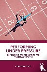 Perry, Josephine - Performing Under Pressure