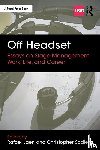  - Off Headset: Essays on Stage Management Work, Life, and Career
